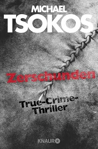Gößling, Andreas Zerschunden: True-Crime-Thriller (Die Fred Abel-Reihe, Band 1)