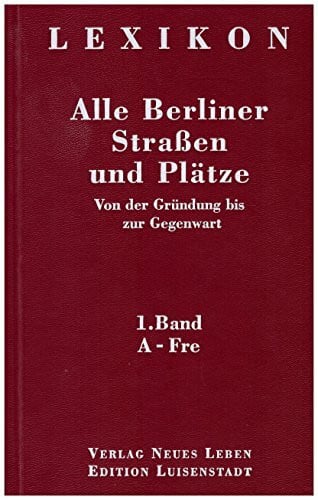 Hans-Jürgen Mende Alle Berliner Straßen und Plätze. Von der Gründung bis zur Gegenwart, Band 1-4