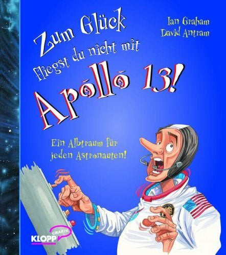 Fischer, Martina Zum Glück fliegst du nicht mit Apollo 13