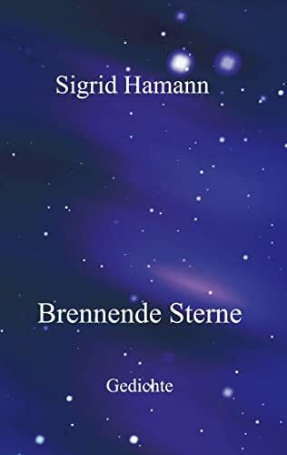Hamann, Sigrid Brennende Sterne: Gedichte