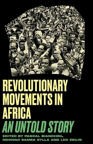 Zeilig, Leo Revolutionary Movements in Africa: An Untold Story (Black Critique)