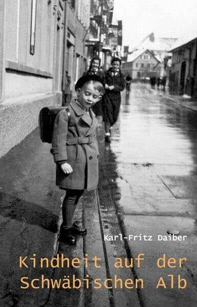 Daiber, Karl F Kindheit auf der Schwäbischen Alb: Ebingen 1931-1945