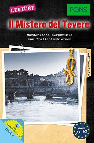 Marano, Massimo PONS Lektüre 'Il Mistero del Tevere': Mörderische Kurzkrimis zum Italienischlernen. Mit Online-Wortschatztrainer (PONS Kurzkrimi)