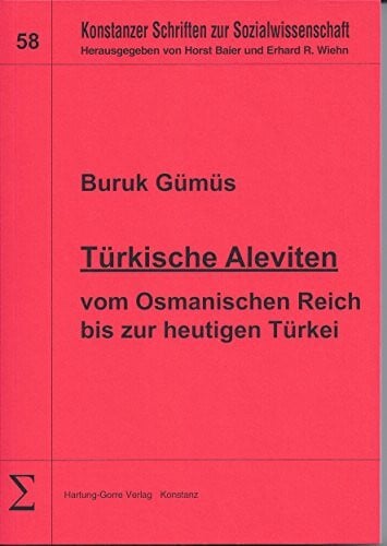 Burak Gümüs Türkische Aleviten: Vom Osmanischen Reich bis zur heutigen Türkei (Konstanzer Schriften zur Sozialwissenschaft)