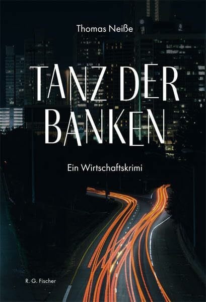 Neiße, Thomas Tanz der Banken: Ein Wirtschaftskrimi