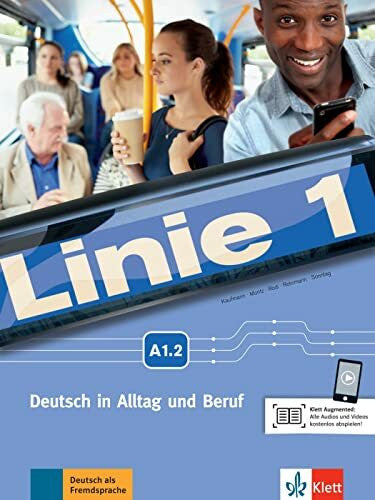 Sonntag, Ralf Linie 1 A1.2: Deutsch in Alltag und Beruf. Kurs- und Übungsbuch mit Audios und Videos (Linie 1: Deutsch in Alltag und Beruf)