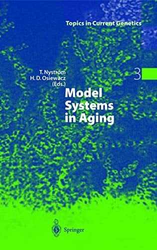 Osiewacz, Heinz D. Model Systems in Aging (Topics in Current Genetics, 3, Band 3)
