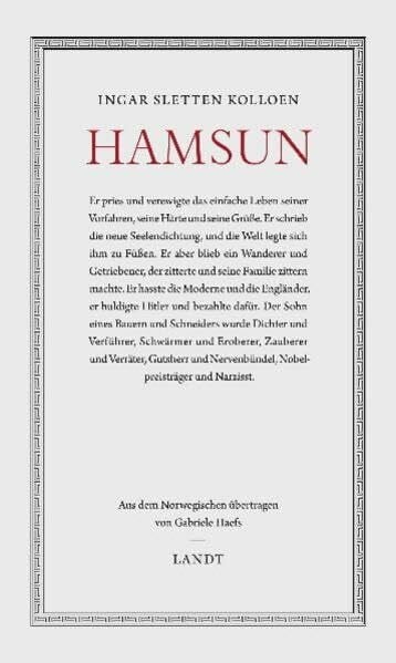 Gabriele Haefs Knut Hamsun: Schwärmer und Eroberer: Schwärmer und Eroberer. Narzisst und Nobelpreisträger