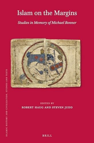 Judd, Steven Islam on the Margins: Studies in Memory of Michael Bonner (Islamic History and Civilization, Band 204)