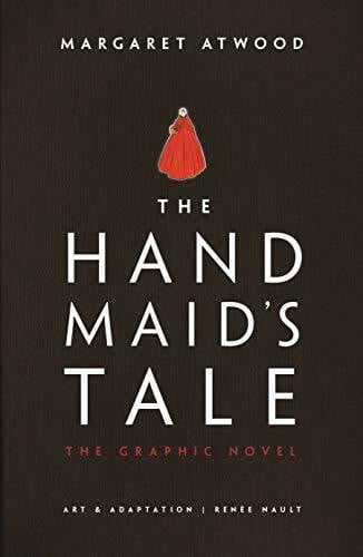 Nault, Renée The Handmaid's Tale: The Graphic Novel (The handmaid's tale, 1)