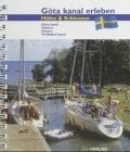 Peter Krampe Göta Kanal erleben: Häfen und Schleusen: Häfen & Schleusen. Göta Kanal, Vättern, Vänern, Trollhätte Kanal