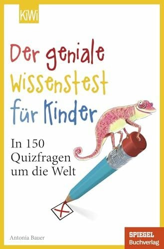 Müller, Daniel Der geniale Wissenstest für Kinder: In 150 Quizfragen um die Welt