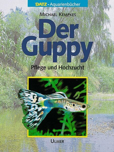 Kempkes, Michael Der Guppy: Pflege und Hochzucht