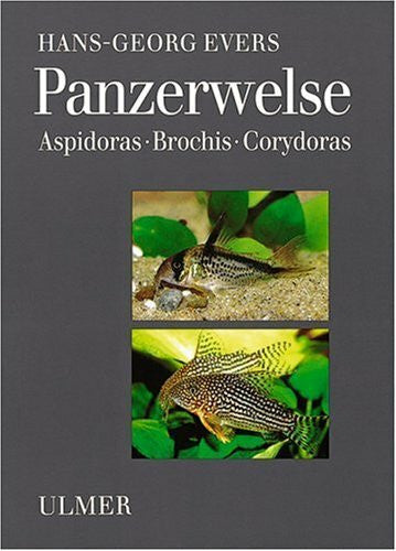 Evers, Hans G Panzerwelse: Aspidoras - Brochis - Corydoras
