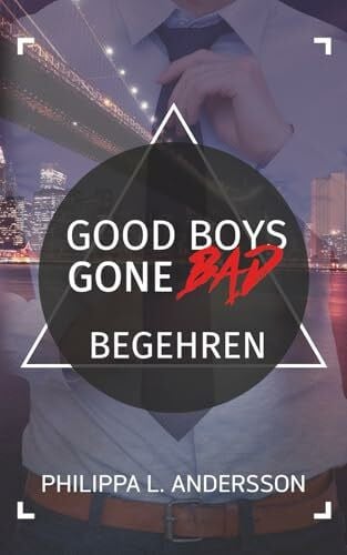 Andersson, Philippa L. Good Boys Gone Bad - Begehren