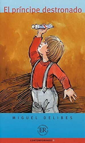 Delibes, Miguel El príncipe destronado: Spanische Lektüre für das 3., 4. Lernjahr (Easy Readers (Spanisch))