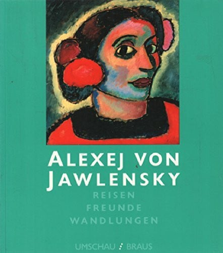JAWLENKSY, ALEXEJ VON. Alexej von Jawlensky.