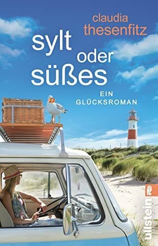 Thesenfitz, Claudia Sylt oder Süßes: Ein humorvoller Strandroman über das Genießen und Camping