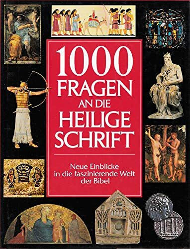 Freedman, David Noel 1000 Fragen an die Heilige Schrift: Neue Einblicke in die faszinierende Welt der Bibel