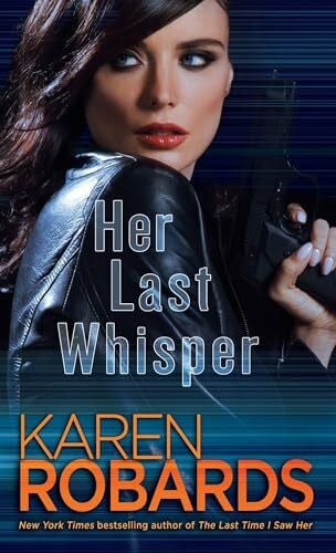 Robards, Karen Her Last Whisper: A Novel (Dr. Charlotte Stone, Band 3)