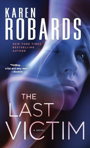Robards, Karen The Last Victim: A Novel (Dr. Charlotte Stone, Band 1)
