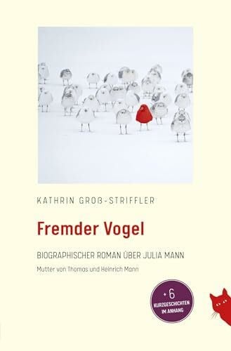 Groß-Strifler, Kathrin Fremder Vogel: Biographischer Roman über Julia Mann