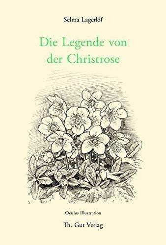 Lagerlöf, Selma Die Legende von der Christrose (Th. Gut Weihnachtsbüchlein)