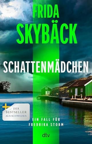 Gschwilm, Julia Schattenmädchen: Ein Fall für Fredrika Storm | »Frida Skybäck schreibt hervorragend. ›Schattenmädchen‹ ist unglaublich spannend!« – Pascal Engman, Schwedischer Bestsellerautor