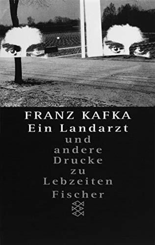 Kafka, Franz Franz Kafka - Gesammelte Werke. Nach der kritischen Ausgabe / Ein Landarzt: Und andere Drucke zu Lebzeiten (Fischer Taschenbücher)