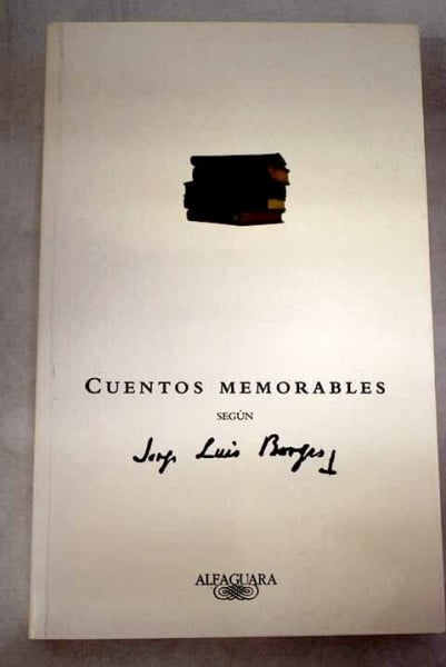 Borges Jorge Luis Cuentos Memorables