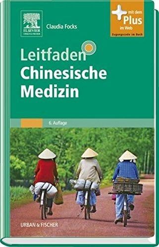 Claudia Focks Leitfaden Chinesische Medizin: mit Zugang zum Elsevier-Portal mit PIN