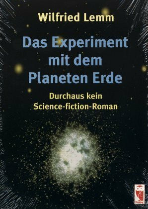 Das Experiment mit dem Planeten Erde.