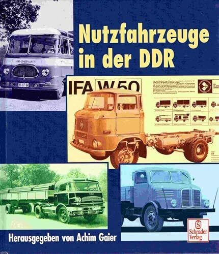 Gaier, Achim Nutzfahrzeuge in der DDR Band 1 (Schrader-Reprint)