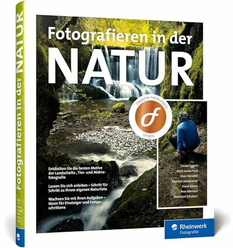Schubert, Bernhard Fotografieren in der Natur: Projekte, Motivideen und Fototipps – alle Facetten der Naturfotografie