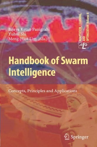 Lim, Meng-Hiot Handbook of Swarm Intelligence: Concepts, Principles and Applications (Adaptation, Learning, and Optimization, 8, Band 8)