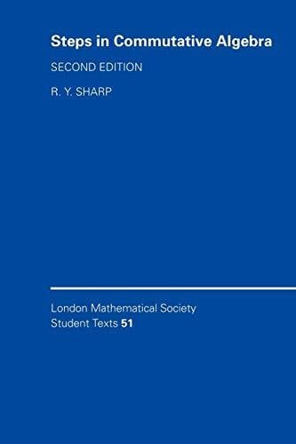 Sharp LMSST: 51 Steps Commut Algebra 2ed (London Mathematical Society Student Texts, 51, Band 51)