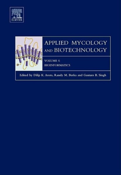 Singh, Gautam B. Bioinformatics (Volume 6) (Applied Mycology and Biotechnology, Volume 6)