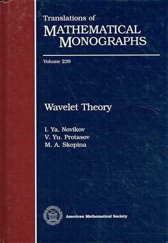 Protasov, V. Yu. Wavelet Theory (Translations of Mathematical Monographs, 239, Band 239)