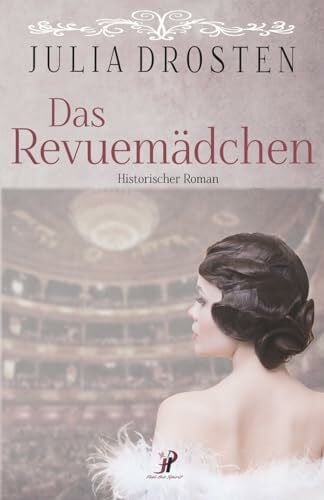 Drosten, Julia Das Revuemädchen (Starke Frauen erobern die Freiheit)