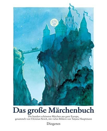 Strich, Christian Das große Märchenbuch: Die hundert schönsten Märchen aus ganz Europa (Kinderbücher)