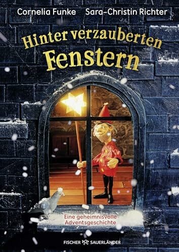 Richter, Sara-Christin Hinter verzauberten Fenstern. Eine geheimnisvolle Adventsgeschichte: Der Weihnachtsklassiker von Cornelia Funke mit neuen Bildern: Wunderschöne Vorlesegeschichte für die Adventszeit