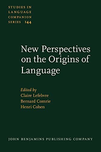 Comrie, Bernard New Perspectives on the Origins of Language (Studies in Language Companion Series, 144, Band 144)