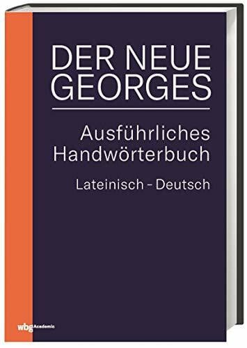 Dänzer, Tobias DER NEUE GEORGES Ausführliches Handwörterbuch Lateinisch - Deutsch: Hrsg. von Thomas Baier, bearbeitet von Tobias Dänzer