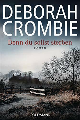 Crombie, Deborah Denn du sollst sterben: Roman (Die Kincaid-James-Romane, Band 18)