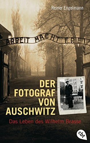 Engelmann, Reiner Der Fotograf von Auschwitz: Das Leben des Wilhelm Brasse