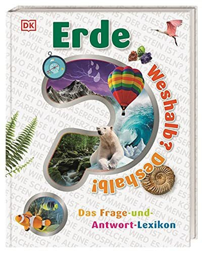 DK Verlag - Kids Weshalb? Deshalb! Erde: Das Frage-und-Antwort-Lexikon