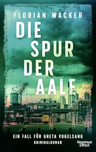 Wacker, Florian Die Spur der Aale: Ein Fall für Greta Vogelsang | Kriminalroman (Staatsanwältin Vogelsang ermittelt, Band 1)