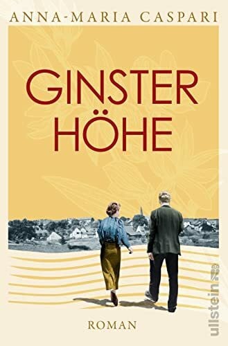 Caspari, Anna-Maria Ginsterhöhe: Roman | Der berührende Roman über die wahre Geschichte eines verschwundenen Dorfes