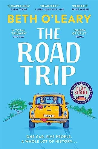 O'Leary, Beth The Road Trip: a heartfelt and heartwarming second chance romance