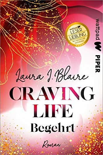 Blaire, Laura I. Craving Life – Begehrt (Love, Secrets & Lies 1): Die besten deutschen Wattpad-Bücher | Verbotene Liebe zwischen Studentin und Dozent